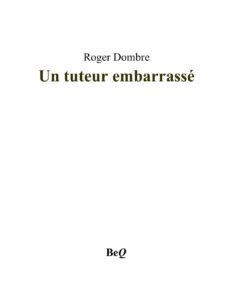 Un tuteur embarrassé by Roger Dombre, book cover