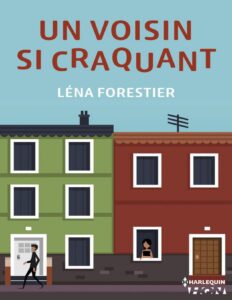 Un Voisin Si Craquant HQN French Edition