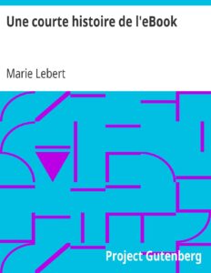 Une courte histoire de l’eBook by Marie Lebert, book cover