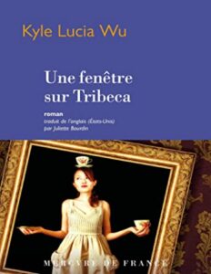 Une fenêtre sur Tribeca by Kyle Lucia Wu, book cover