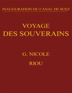 Voyage Des Souverains Inauguration Du Canal De Suez