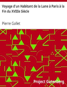 Voyage d’un Habitant de la Lune à Paris à la Fin du XVIIIe Siècle by Pierre Gallet, book cover