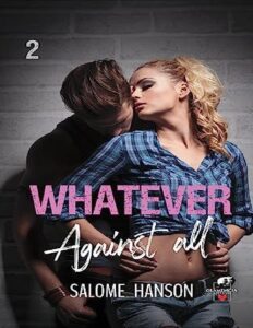 Whatever – Tome 2: Against all (French Edition) by Salomé Hanson, book cover