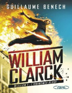 William Clarck Mission 1 Leminence Bleue French Edition