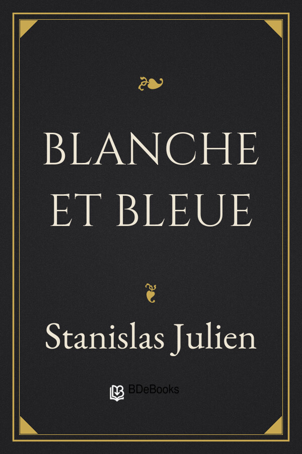 Couverture de Blanche et Bleue ou les deux couleuvres-fées, roman chinois