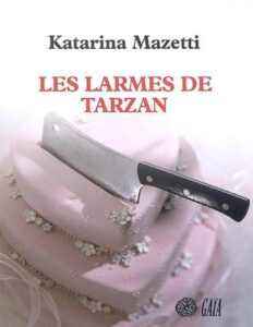 det Les larmes de Tarzan by Katarina Mazetti, book cover