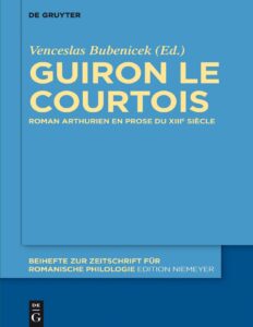 Beihefte zur Zeitschrift für romanische Philologie Band 363: Guiron le Courtois, couverture du livre