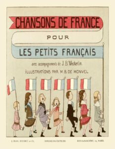 Chansons de France pour les petits Français / Accompagnements de J.B. Weckerlin; Illustrations de M. Boutet de Monvel, couverture du livre