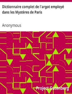 Dictionnaire complet de l&rsquo;argot employé dans les Mystères de Paris, couverture du livre