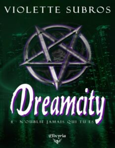 Dreamcity – 4 – N&rsquo;oublie jamais qui tu es, couverture du livre