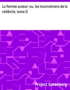 La femme auteur; ou, les inconvéniens de la célébrité, tome II, couverture du livre