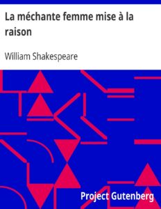 La méchante femme mise à la raison / Comédie, couverture du livre