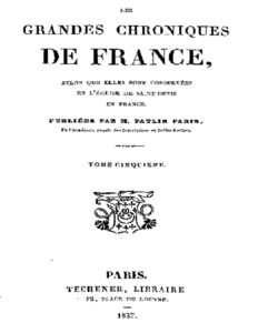 Les grandes chroniques de France (5/6) / selon que elles sont conservées en l&rsquo;Eglise de Saint-Denis en France, couverture du livre