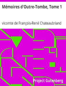 Mémoires d&rsquo;Outre-Tombe, Tome 1, couverture du livre