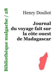 (Microsoft Word – 28 – Henry Douliot – Journal du voyage fait sur la c364te ouest de Madagascar.doc), couverture du livre
