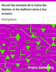 Recueil des exemples de la malice des femmes, et des malheurs venus à leur occasion, couverture du livre