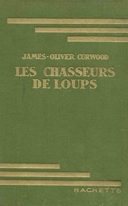 Les chasseurs de loups de James-Oliver Curwood, couverture du livre
