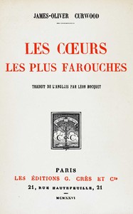 Les cœurs les plus farouches de James-Oliver Curwood, couverture du livre