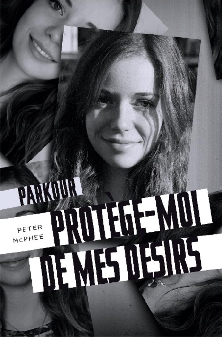 Protège-moi de mes désirs de McPhee Peter, couverture du livre