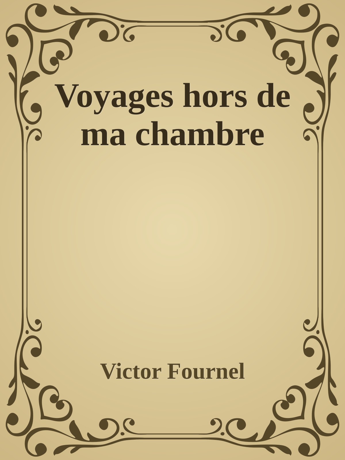 Voyages hors de ma chambre de Victor Fournel, couverture du livre