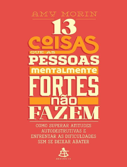 13 Coisas Que As Pessoas Mentalmente Fortes Nao Fazem 1542 1