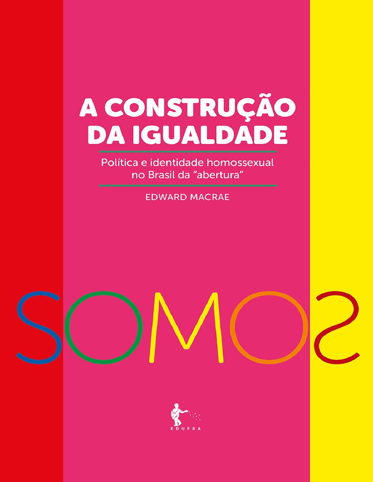 A Construcao Da Igualdade Politica E Identidade Homossexual No Brasil Da Abertura 2841