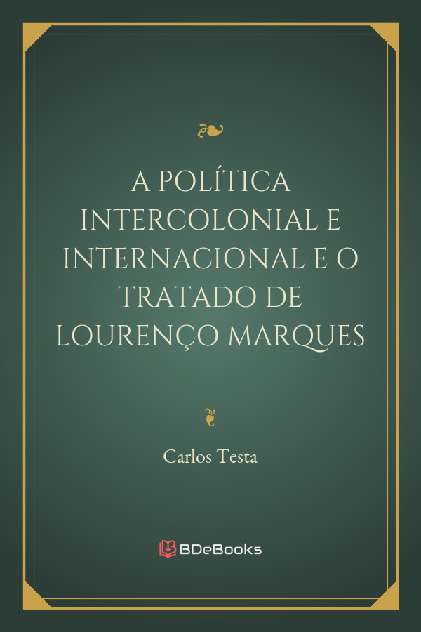 A Politica Intercolonial E Internacional E O Tratado De Lourenco Marques 2229