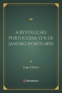 A Revolucao Portuguesa O 31 De Janeiro Porto 1891 651 1