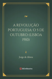 A Revolucao Portuguesa O 5 De Outubro Lisboa 1910 653 1