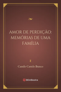 Amor De Perdicao Memorias De Uma Familia 1873