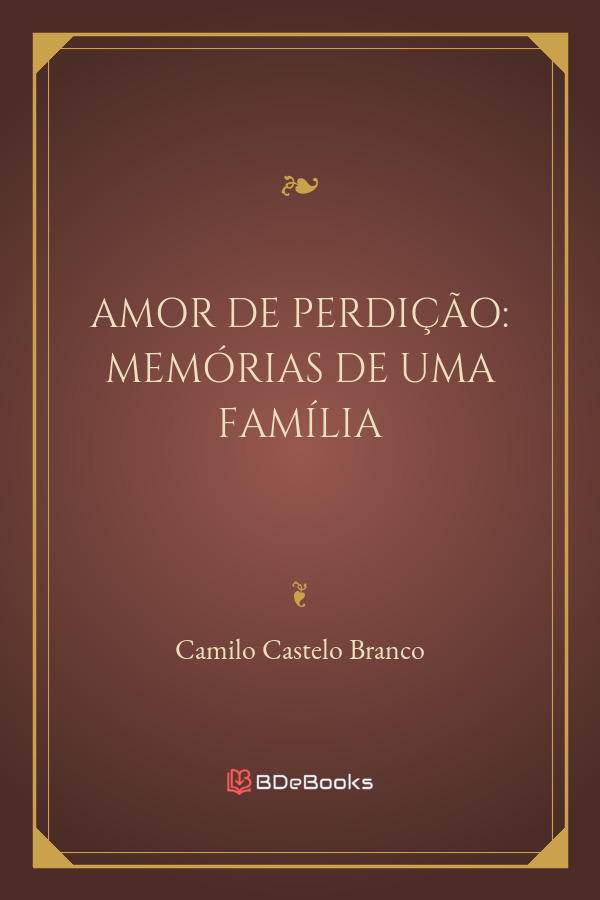 Amor De Perdicao Memorias De Uma Familia 1873