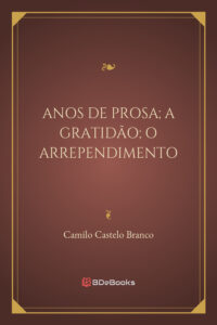 Anos De Prosa A Gratidao O Arrependimento 1875