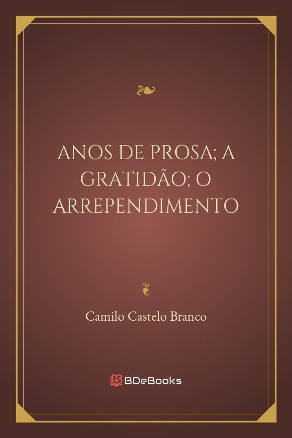 Anos De Prosa A Gratidao O Arrependimento 1875