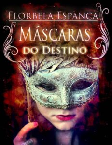 As Máscaras do Destino by Florbela Espanca, book cover