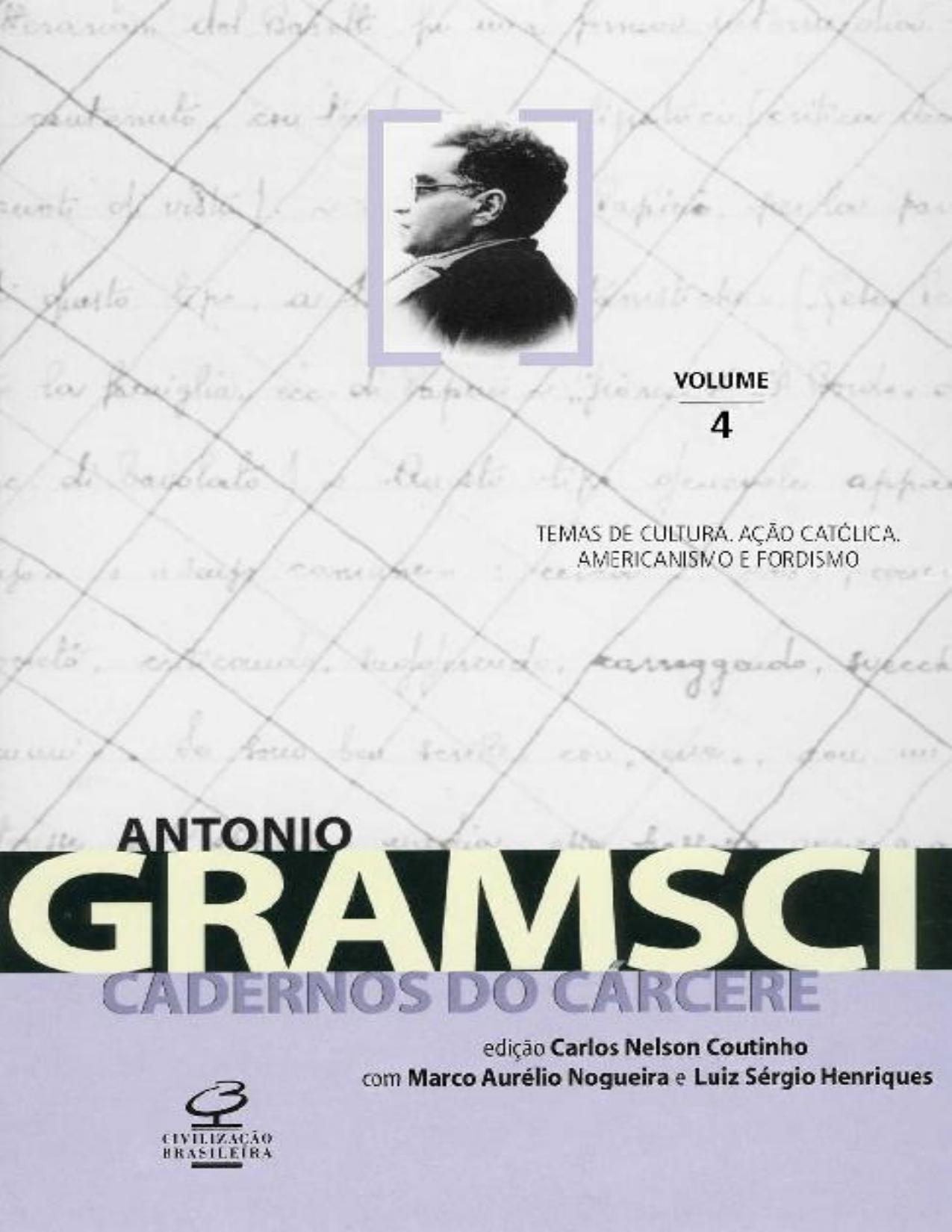 Cadernos Do Carcere Volume 4 Temas De Cultura Acao Catolica Americanismo E Fordismo 1706