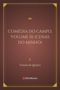 Comedia Do Campo Volume Iii Cenas Do Minho 1789
