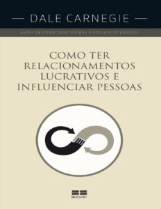 Como Ter Relacionamentos Lucrativos E Influenciar Pessoas 2374