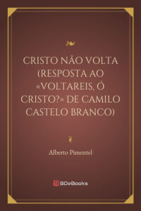 Cristo Nao Volta Resposta Ao Voltareis O Cristo De Camilo Castelo Branco 763 1