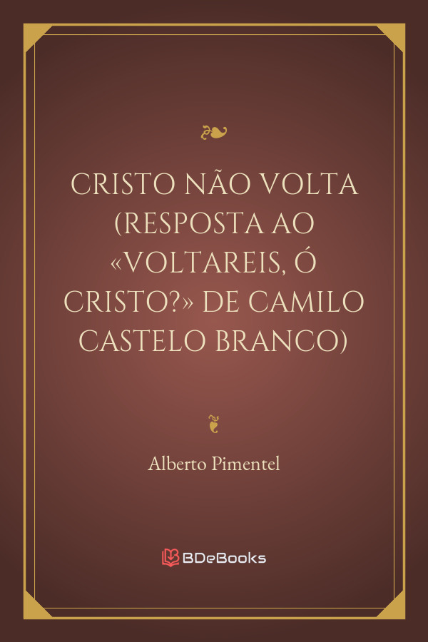 Cristo Nao Volta Resposta Ao Voltareis O Cristo De Camilo Castelo Branco 763 1