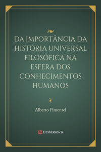 Da Importancia Da Historia Universal Filosofica Na Esfera Dos Conhecimentos Humanos 765 1