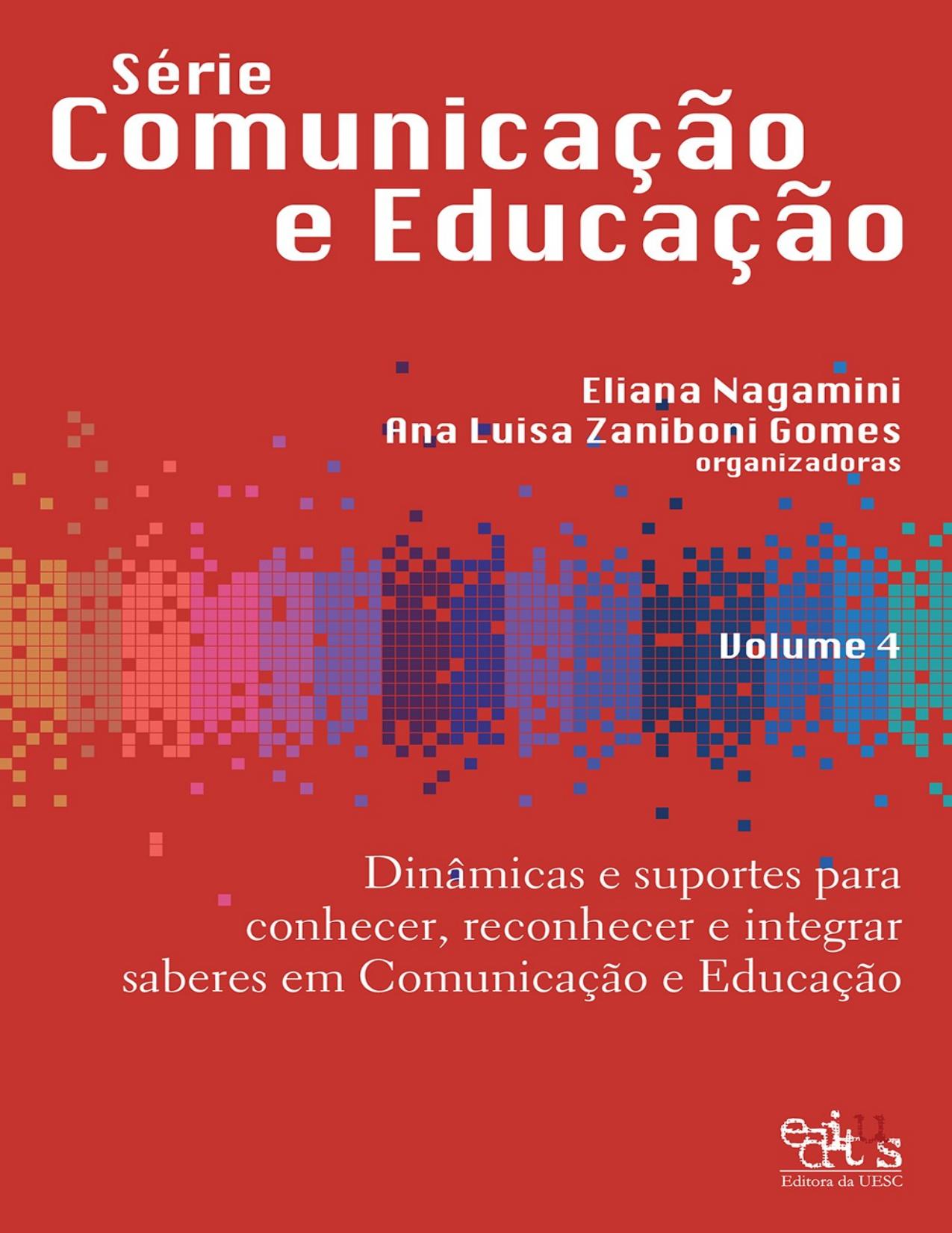 Dinamicas E Suportes Para Conhecer Reconhecer E Integrar Saberes Em Comunicacao E Educacao 2852