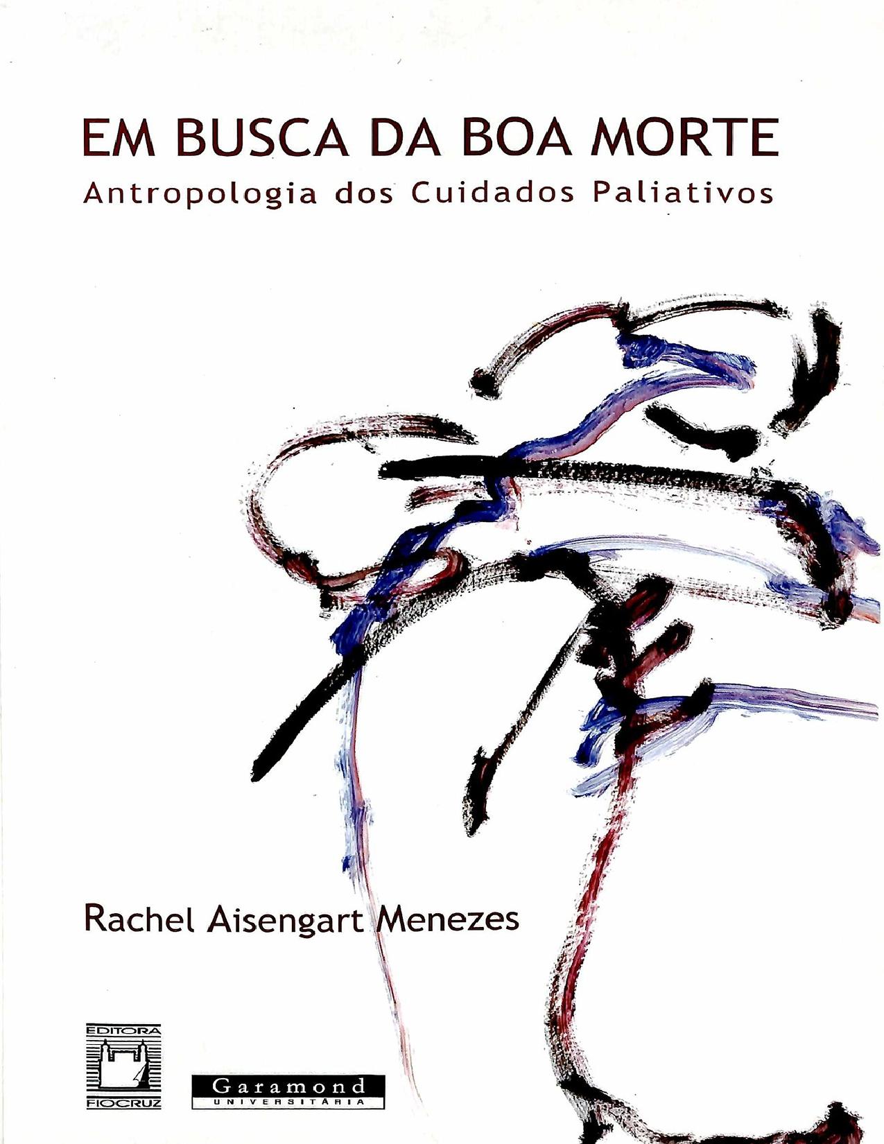 Em Busca Da Boa Morte Antropologia Dos Cuidados Paliativos 577 1