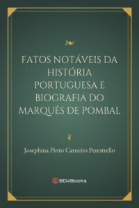 Fatos Notaveis Da Historia Portuguesa E Biografia Do Marques De Pombal 333