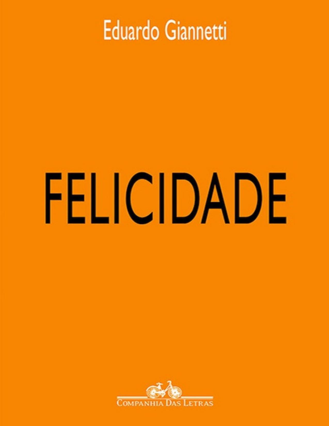Felicidade Dialogos Sobre O Bem Estar Na Civilizacao 2838