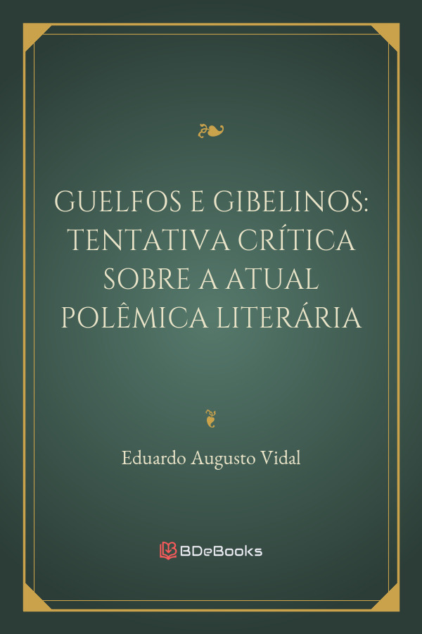 Guelfos E Gibelinos Tentativa Critica Sobre A Atual Polemica Literaria 2829