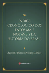 Indice Cronologico Dos Fatos Mais Notaveis Da Historia Do Brasil 749 1
