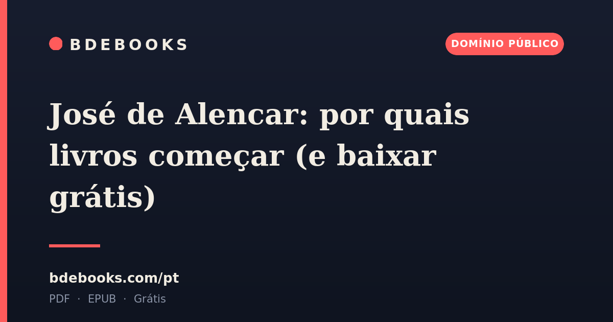 José de Alencar: por quais livros começar (e baixar grátis)