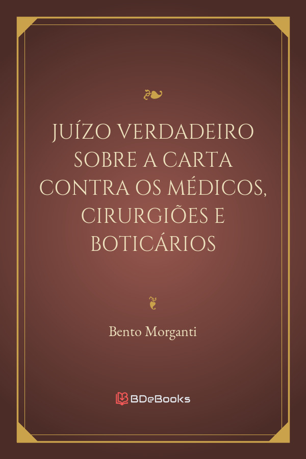 Juizo Verdadeiro Sobre A Carta Contra Os Medicos Cirurgioes E Boticarios 1790