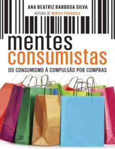 Mentes Consumistas Do Consumismo A Compulsao Por Compras 1549 1