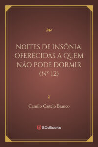 Noites De Insonia Oferecidas A Quem Nao Pode Dormir No 12 1886